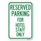 Signmission Parking Reserved for Hotel Staff Only Heavy-Gauge Aluminum Sign, 12" x 18", A-1218-23384 A-1218-23384 - alternate 1